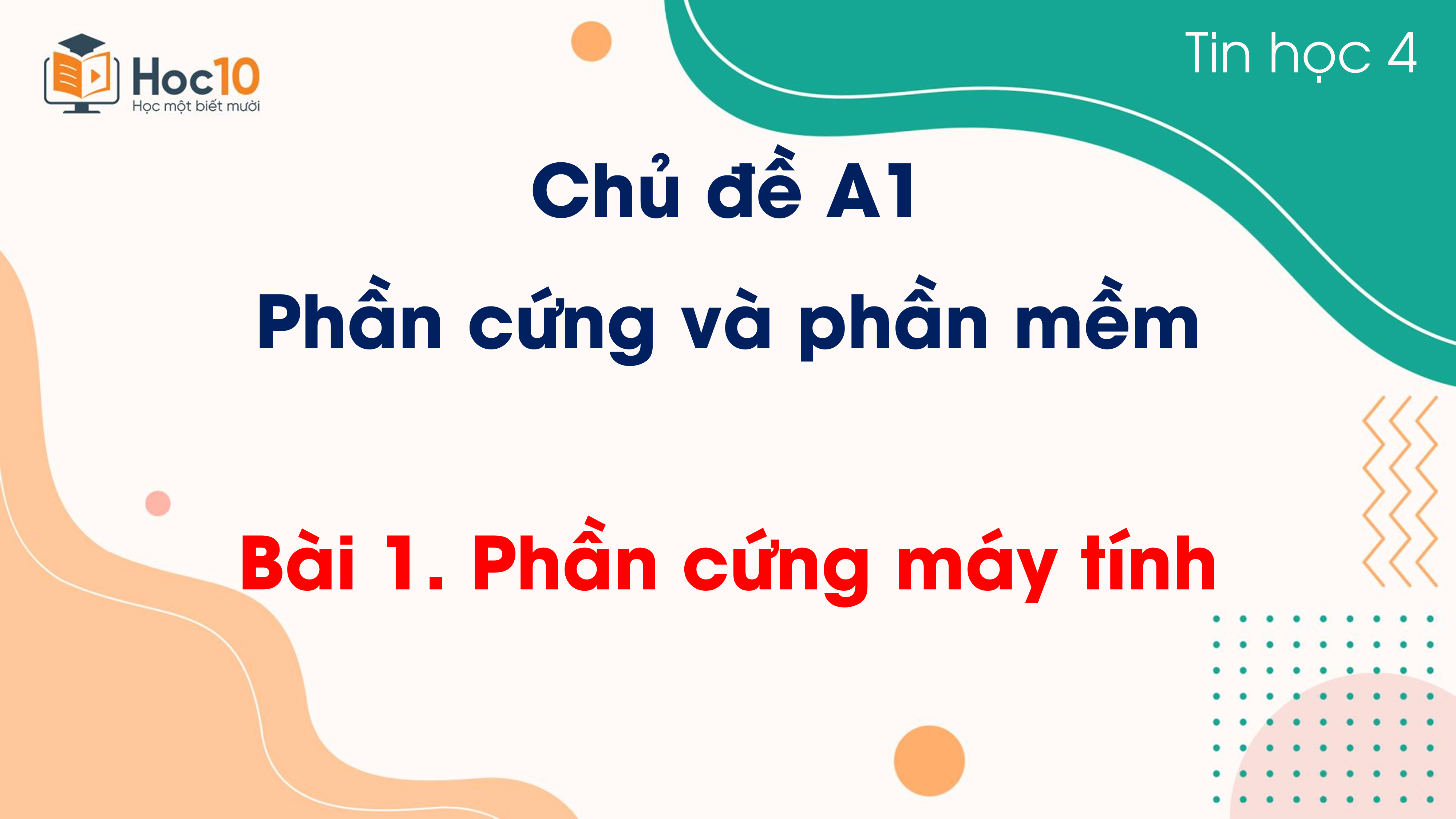 Chủ đề A1 - Bài 1 Phần cứng máy tính
